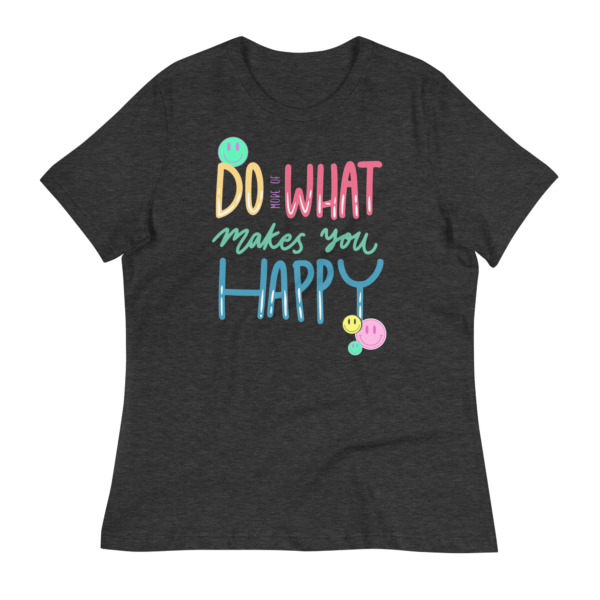 Do More of What Makes You Happy Shirt - Image 2