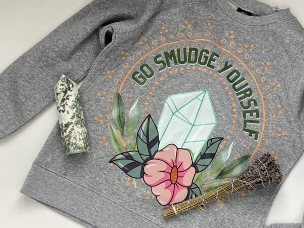 Go Smudge Yourself DTF Sweatshirt